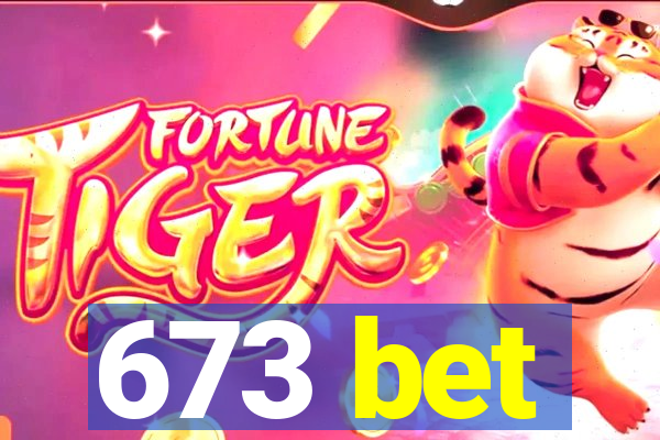 673 bet
